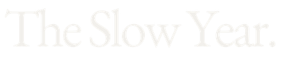 The Slow Year®