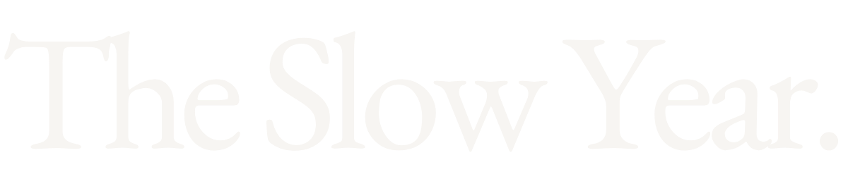 The Slow Year®